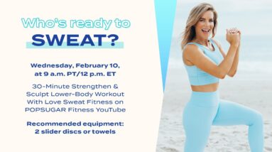 30-Minute Strengthen & Sculpt Lower Body Workout With Love Sweat Fitness 18 30-Minute Strengthen & Sculpt Lower Body Workout With Love Sweat Fitness