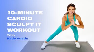 10-Minute Cardio Sculpt IT Workout With Katie Austin 14 10-Minute Cardio Sculpt IT Workout With Katie Austin
