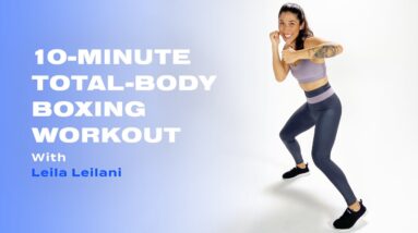 10-Minute Total-Body Boxing Workout With Leila Leilani 4 10-Minute Total-Body Boxing Workout With Leila Leilani